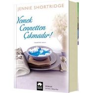 Yemek Cennetten Çıkmadır - Jennie Shortridge