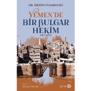 Yemen'de Bir Bulgar Hekim - Hristo Stambolski
