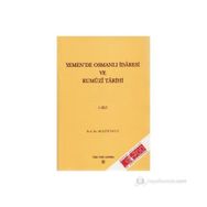 Yemen’de Osmanlı İdaresi ve Rumuzi Tarihi 1. Cilt - Hulusi Yavuz