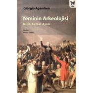 Yeminin Arkeolojisi - Giorgio Agamben