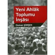 Yeni Ahlak Toplumu İnşası - Osman Şimşek