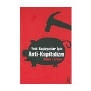 YENI BAŞLAYANLAR İÇİN ANTI-KAPITALIZM - SIMON TORMEY