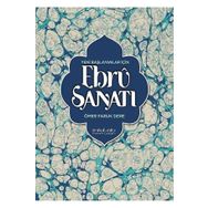 Yeni Başlayanlar İçin Ebru Sanatı - Ömer Faruk Dere