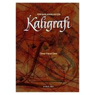 Yeni Başlayanlar İçin Kaligrafi - Ömer Faruk Dere