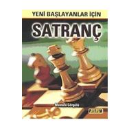 YENI BAŞLAYANLAR İÇİN SATRANÇ - MUSTAFA GÖRGÜLÜ