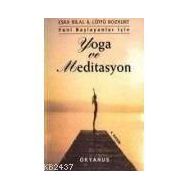 YENI BAŞLAYANLAR İÇİN YOGA VE MEDITASYON - ESRA BILAL;LÜTFÜ BOZKURT