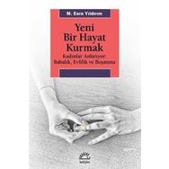 Yeni Bir Hayat Kurmak - M. Esra Yıldırım