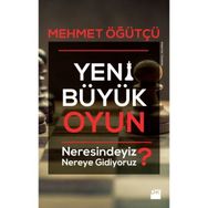 YENI BÜYÜK OYUN - MEHMET SEYFETTIN EROL