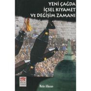 YENI ÇAĞDA İÇSEL KIYAMET VE DEĞİŞİM ZAMANI - METIN ALBASAN