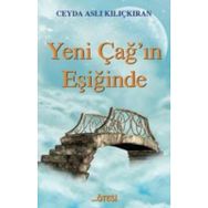 Yeni Çağ’ın Eşiğinde - Ceyda Aslı Kılıçkıran