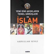 Yeni Dini Akımların Temel Görüşleri ve İslam - Abdullah Sevgi