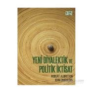Yeni Diyalektik ve Politik İktisat - Robert Albritton John Simoulidis