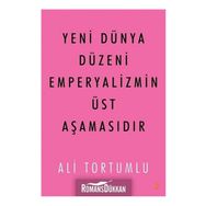 Yeni Dünya Düzeni Emperyalizmin Üst Aşamasıdır - Ali Tortumlu