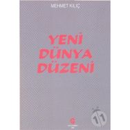 Yeni Dünya Düzeni - Mehmet Kılıç