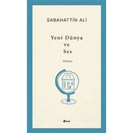 Yeni Dünya ve Ses - Sabahattin Ali