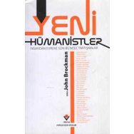 Yeni Hümanistler İnsandan Evrene Son Bilimsel Tartışmalar - John Brockman