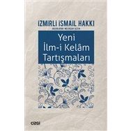 Yeni İlm-i Kelam Tartışmaları - İzmirli İsmail Hakkı