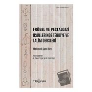 Yeni İnsan Yayınevi Fröbel ve Pestalozzi Usullerinde Terbiye ve Talim Dersleri