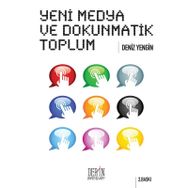 YENI MEDYA VE DOKUNMATIK TOPLUM - DENIZ YENGIN