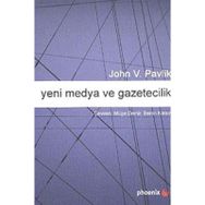 Yeni Medya ve Gazetecilik - John V. Pavlik