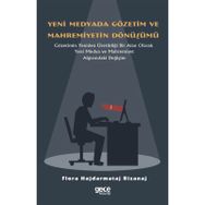 Yeni Medyada Gözetim ve Mahremiyetin Dönüşümü - Flora Hajdarmataj Rizanaj