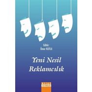 Yeni Nesil Reklamcılık - Ömer Kutlu