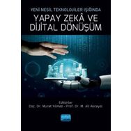 Yeni Nesil Teknolojiler Işığında Yapay Zeka ve Dijital Dönüşüm - Ali Akcayol