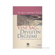 YENI SAĞ VE DEVLETIN DEĞİŞİMİ YAPISAL UYARLAMA POLİTİKALARI 1980-1995 - BİRGÜL AYMAN GÜLER