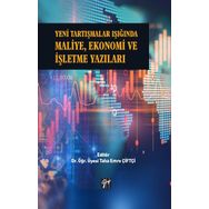 Yeni Tartışmalar Işığında Maliye Ekonomi ve İşletme Yazıları - Taha Emre Çiftçi