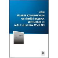 Yeni Ticaret Kanunu’nun Getirdiği Başlıca Yenilikler ve Mali Hukuka Etkileri - Tayfun Ercan