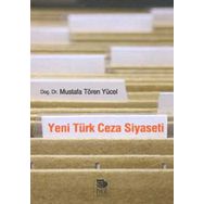 YENI TÜRK CEZA SIYASETI - MUSTAFA TÖREN YÜCEL