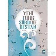 Yeni Türk Şiirinde Destan - Dilek Çetindaş