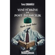 Yeni Türkiye ve Post- İslamcılık - Yavuz Çobanoğlu