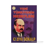 Yeni Türkiye’nin Hedefleri - Ziya Gökalp