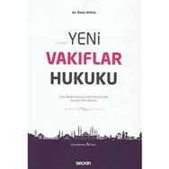 Yeni Vakıflar Hukuku: Türk Medeni Kanunu Hükümlerine Göre Kurulan Yeni Vakıflar