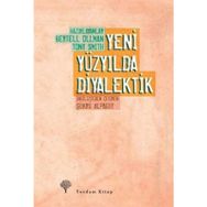 YENI YÜZYILDA DIYALEKTIK - BERTELL OLLMAN;TONY SMITH