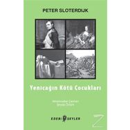 Yeniçağın Kötü Çocukları - Peter Sloterdijk