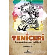 Yeniçeri Orman Adamı'nın Kulübesi - Hakan Gezik - İskenderiye Yayınları