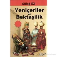 YENİÇERİLERİN BEKTAŞİLİĞİ VE VAKA-I ŞERRIYE - REHA ÇAMUROĞLU