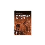 Yeniçeriliğin Tarihi 1. Cilt Abdulkasim Gül
