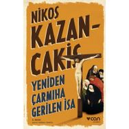 YENIDEN ÇARMIHA GERILEN İSA - NIKOS KAZANCAKIS