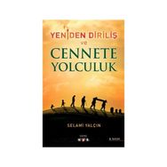Yeniden Diriliş ve Cennete Yolculuk - Selami Yalçın