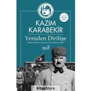 Yeniden Dirilişe - Kazım Karabekir
