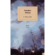 Yeniden Dünya - A. Barış Ağır