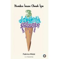 Yeniden İnsan Olmak İçin 3 Dakikalık Felsefe - Fabrice Midal