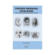 Yeniden Merhaba Diyeceğim - Çağdaş İran Şiirinden Kadın Şairler Antolojisi