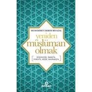Yeniden Müslüman Olmak - Muhammet Ekrem Beyazal