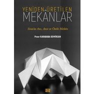 Yeniden Üretilen Mekanlar - Pınar Karababa Demircan