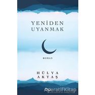 Yeniden Uyanmak - Hülya Aktaş - Bengisu Yayınları
