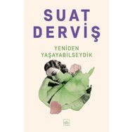 Yeniden Yaşayabilseydik - Suat Derviş